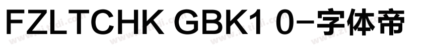 FZLTCHK GBK1 0字体转换